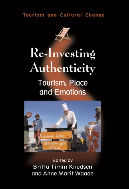 Re-Investing Authenticity : Tourism, Place and Emotions, PDF eBook