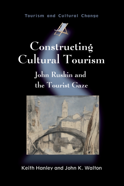 Constructing Cultural Tourism : John Ruskin and the Tourist Gaze, EPUB eBook
