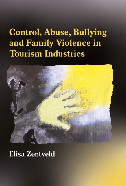 Control, Abuse, Bullying and Family Violence in Tourism Industries, EPUB eBook