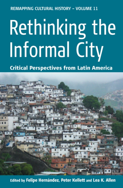 Rethinking the Informal City : Critical Perspectives from Latin America, EPUB eBook