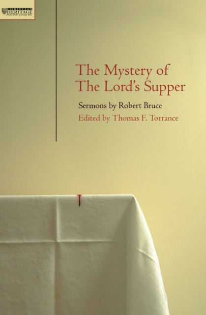 Mystery of the Lord's Supper : Sermons  by Robert Bruce, Paperback / softback Book