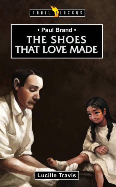 Paul Brand : The Shoes That Love Made, Paperback / softback Book