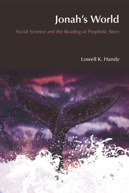 Jonah's World : Social Science and the Reading of Prophetic Story, PDF eBook