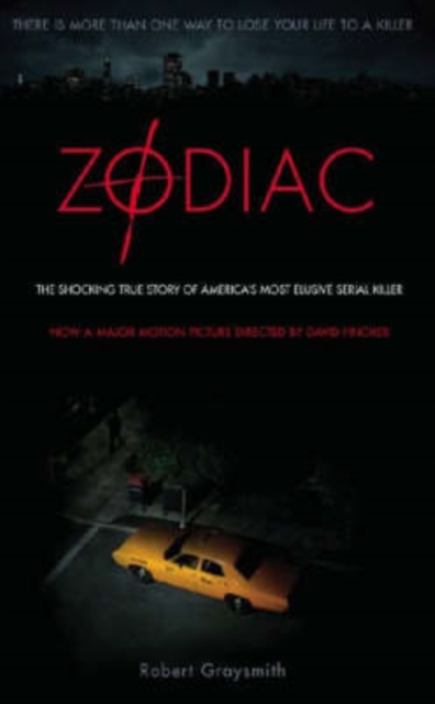 Zodiac : The Shocking True Story of America's Most Bizarre Mass Murderer, Paperback / softback Book