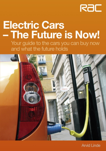 Electric Cars  -  The Future is Now! : Your Guide to the Cars You Can Buy Now and What the Future Holds, EPUB eBook