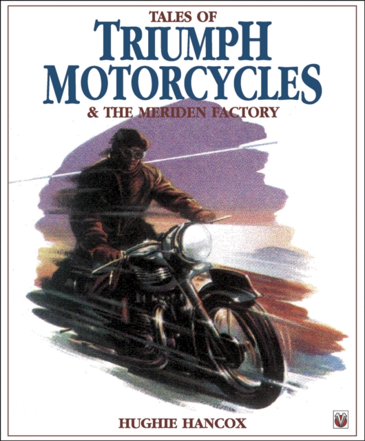 Tales of Triumph Motorcycles & the Meriden Factory, EPUB eBook