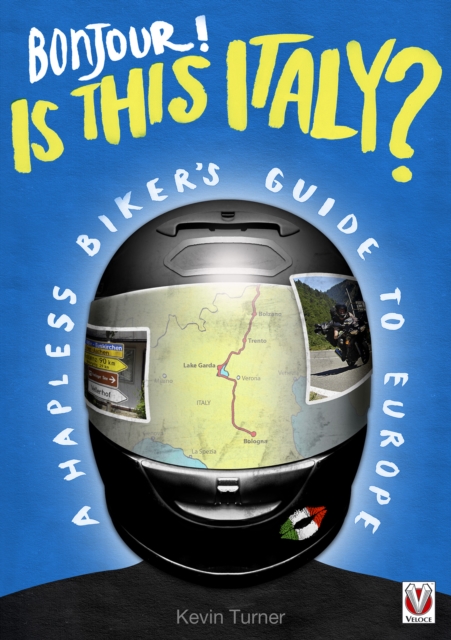 Bonjour! is This Italy? : A Hapless Biker's Guide to Europe, EPUB eBook