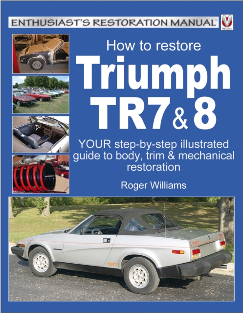 How to Restore Triumph TR7 and 8 : Enthusiast Restoration Manual, EPUB eBook
