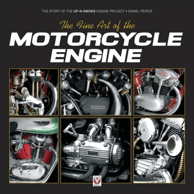The Fine Art of the Motorcycle Engine : The Story of the Up-n-Smoke Engine Project, EPUB eBook