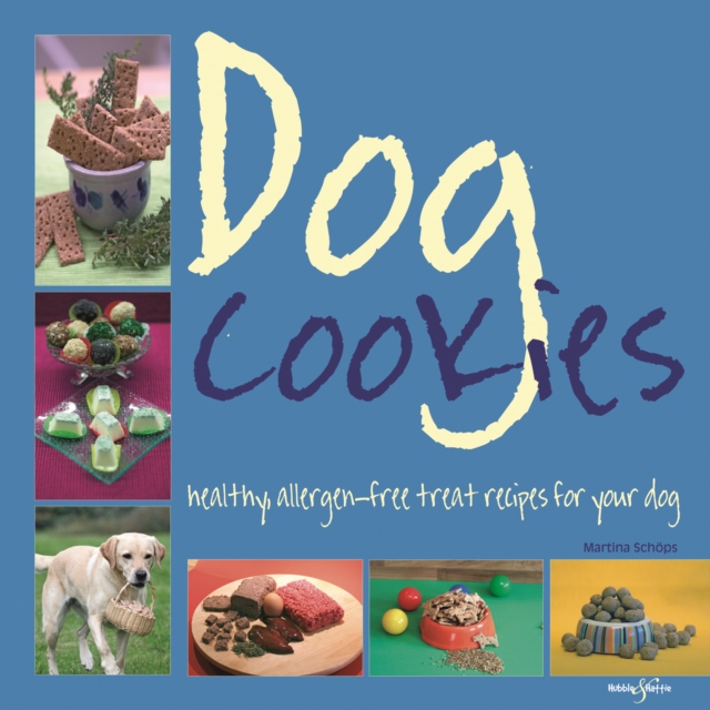 Dog Cookies : Healthy Allergen-Free Treat Recipes for Your Dog, EPUB eBook