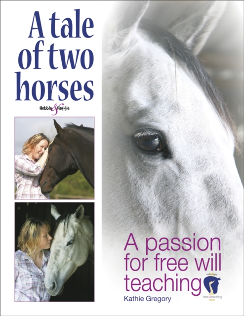 A Tale of Two Horses : A Passion for Free-Will Teaching, EPUB eBook