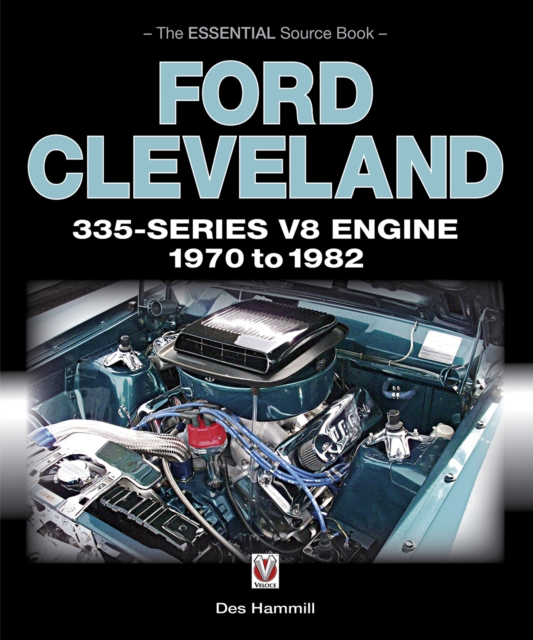 Ford Cleveland 335-Series V8 engine 1970 to 1982 : The Essential Source Book, EPUB eBook