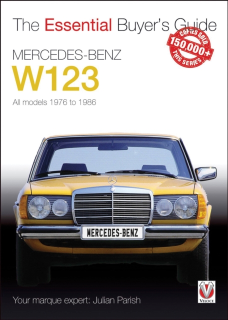 Mercedes-Benz W123 : All models 1976 to 1986, Paperback / softback Book