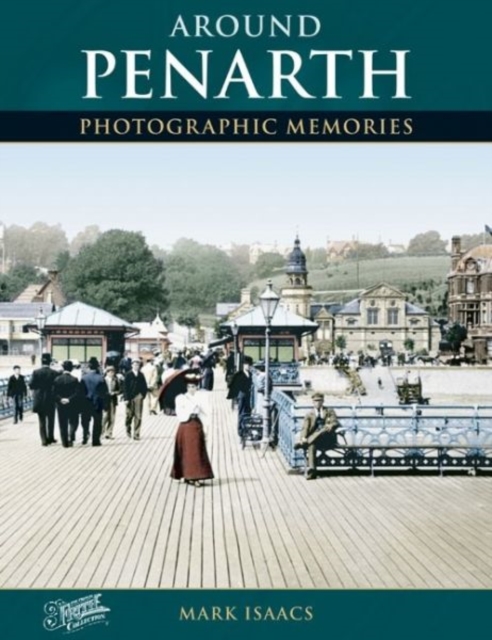 Around Penarth : Photographic Memories, Paperback / softback Book