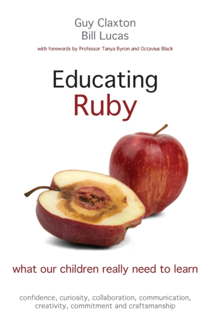 Educating Ruby : what our children really need to learn, Paperback / softback Book