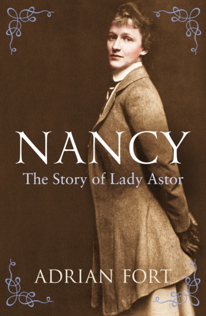 Nancy: The Story of Lady Astor, Paperback / softback Book