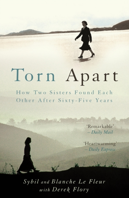 Torn Apart : How Two Sisters Found Each Other After Sixty-Five Years, EPUB eBook