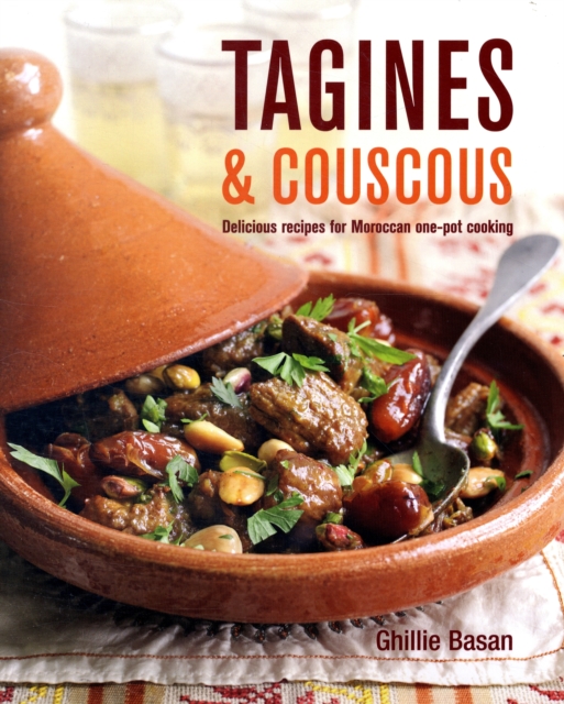 Tagines and Couscous : Delicious Recipes for Moroccan One-Pot Cooking, Hardback Book