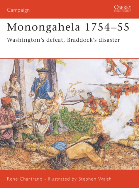 Monongahela 1754–55 : Washington’S Defeat, Braddock’s Disaster, PDF eBook