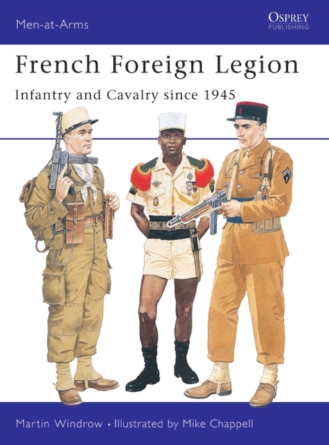French Foreign Legion : Infantry and Cavalry Since 1945, PDF eBook