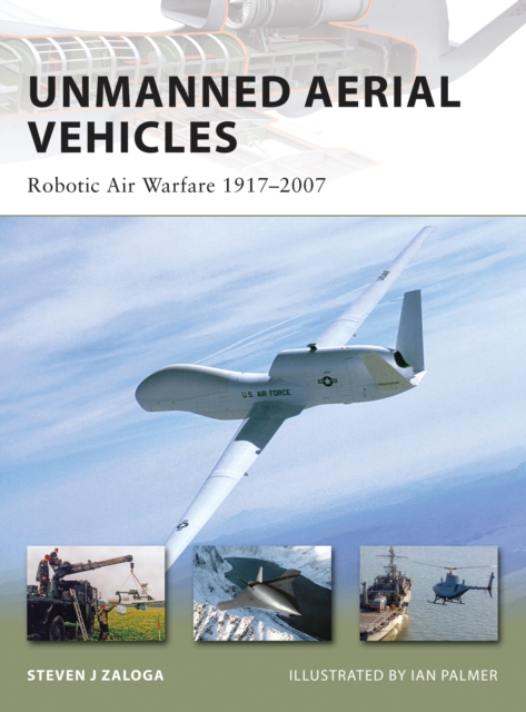 Unmanned Aerial Vehicles : Robotic Air Warfare 1917–2007, PDF eBook