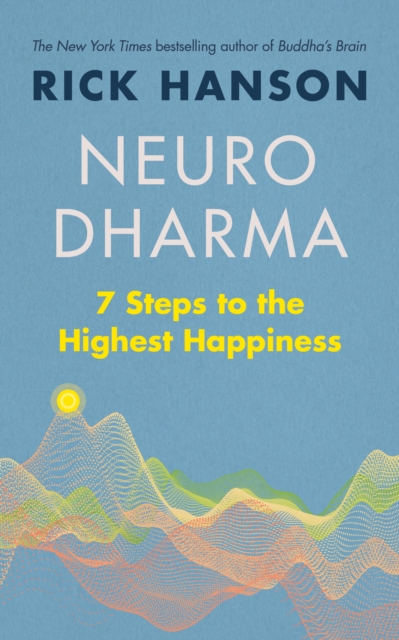 Neurodharma : 7 Steps to the Highest Happiness, Paperback / softback Book