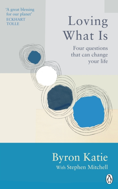 Loving What Is : Four Questions That Can Change Your Life, Paperback / softback Book