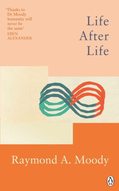 Life After Life : The bestselling classic on near-death experience, Paperback / softback Book