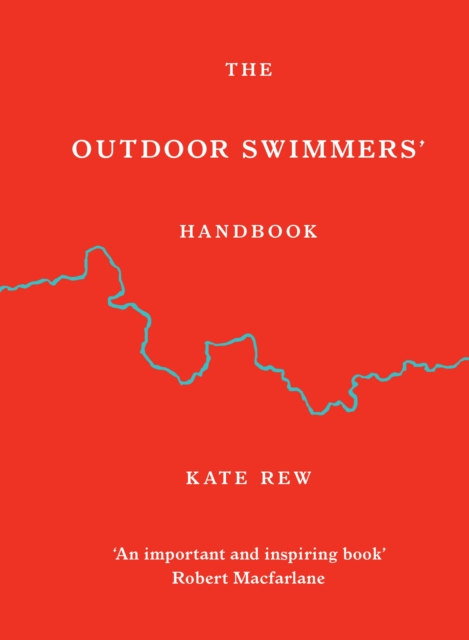 The Outdoor Swimmers' Handbook, Hardback Book