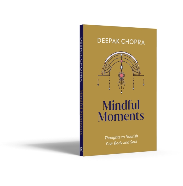 Mindful Moments : Thoughts to Nourish Your Body and Soul, Hardback Book