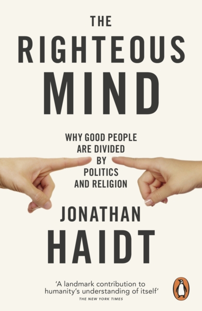 The Righteous Mind : Why Good People are Divided by Politics and Religion, EPUB eBook