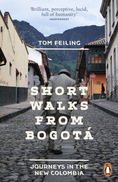Short Walks from Bogot : Journeys in the new Colombia, EPUB eBook