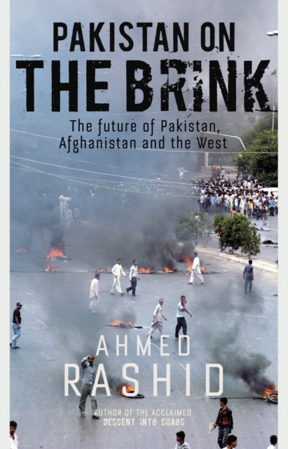 Pakistan on the Brink : The future of Pakistan, Afghanistan and the West, EPUB eBook