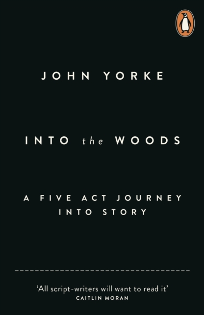 Into The Woods : How Stories Work and Why We Tell Them, EPUB eBook