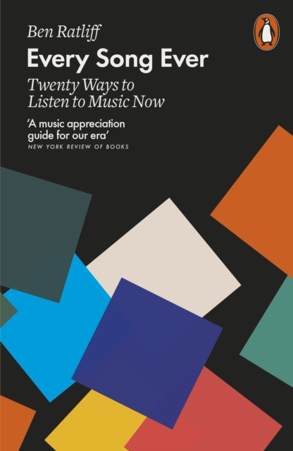 Every Song Ever : Twenty Ways to Listen to Music Now, Paperback / softback Book