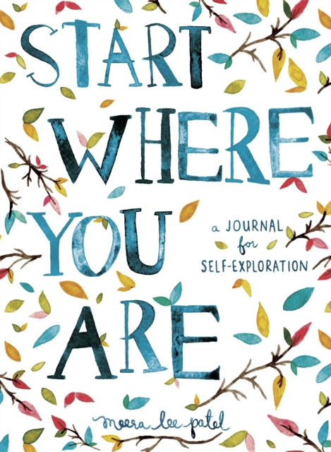 Start Where You Are : A Journal for Self-Exploration, Paperback / softback Book