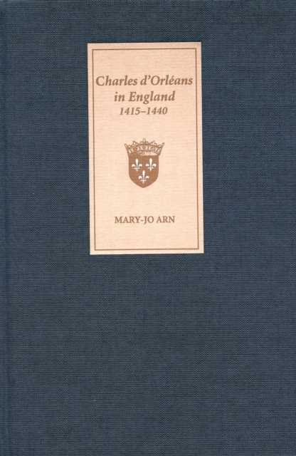 Charles d'Orleans in England, 1415-1440, PDF eBook