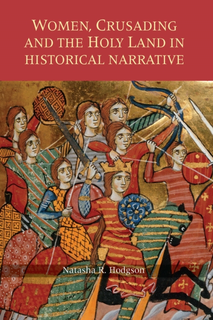 Women, Crusading and the Holy Land in Historical Narrative, PDF eBook