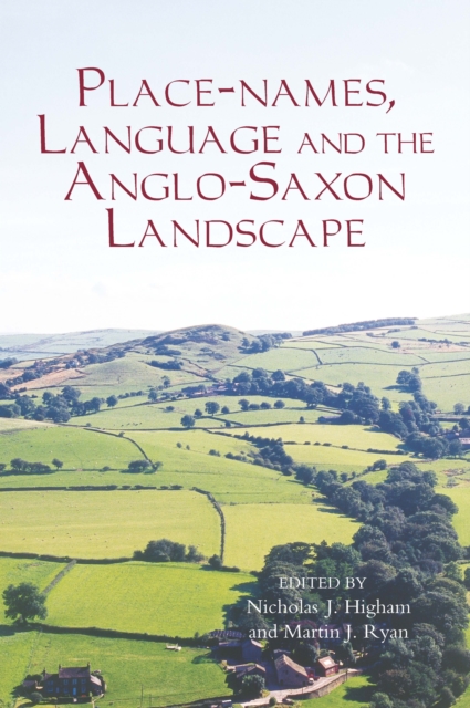 Place-names, Language and the Anglo-Saxon Landscape, PDF eBook