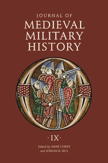 Journal of Medieval Military History : Volume IX: Soldiers, Weapons and Armies in the Fifteenth Century, PDF eBook