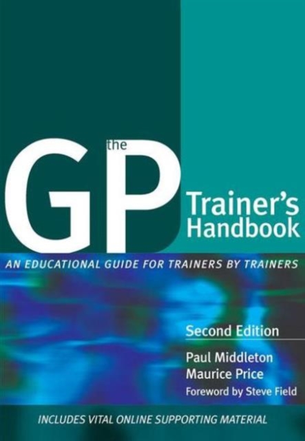 The GP Trainer's Handbook : An Educational Guide for Trainers by Trainers, Paperback / softback Book