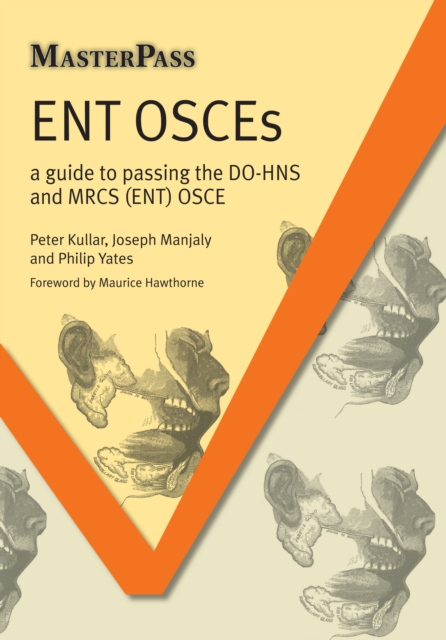 ENT OSCEs : A Guide to Passing the DO-HNS and MRCS (ENT) OSCE, EPUB eBook