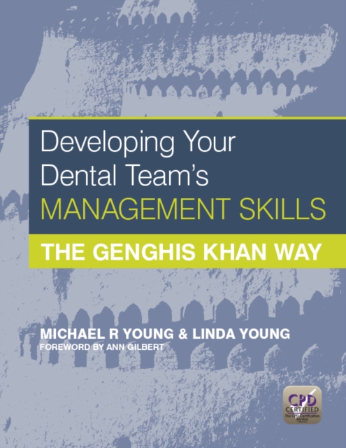 Developing Your Dental Team's Management Skills : The Genghis Khan Way, EPUB eBook