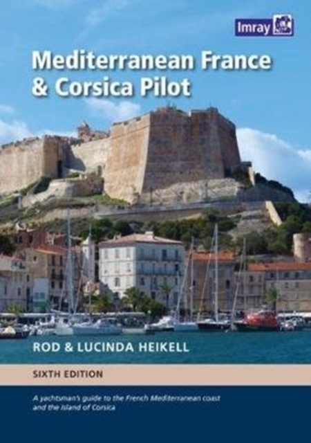 Mediterranean France and Corsica Pilot : A guide to the French Mediterranean coast and the island of Corsica, Hardback Book