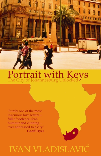 Portrait With Keys : The City Of Johannesburg Unlocked, Paperback / softback Book