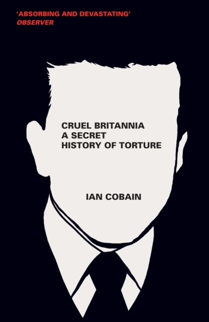 Cruel Britannia : A Secret History of Torture, EPUB eBook