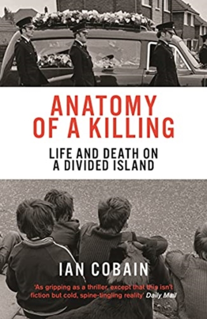 Anatomy of a Killing : Life and Death on a Divided Island, Paperback / softback Book