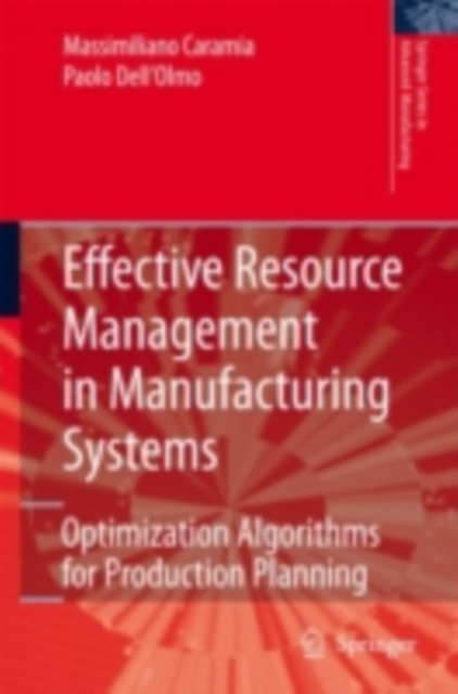 Effective Resource Management in Manufacturing Systems : Optimization Algorithms for Production Planning, PDF eBook