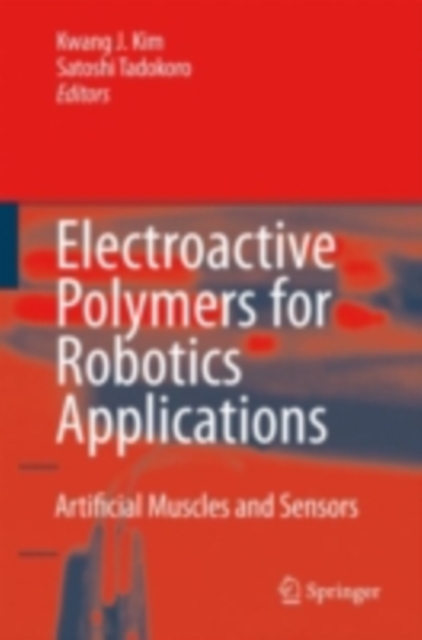 Electroactive Polymers for Robotic Applications : Artificial Muscles and Sensors, PDF eBook
