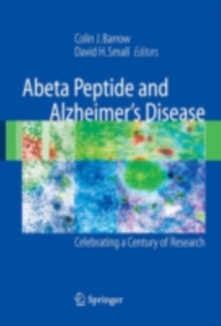 Abeta Peptide and Alzheimer's Disease : Celebrating a Century of Research, PDF eBook